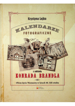 Kalendarze Fotograficzne z zakładu Konrada Brandla