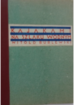 Kajakami na szlaku wodnym, 1931 r.