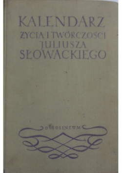Kalendarz życia i twórczości Juliusza Słowckiego