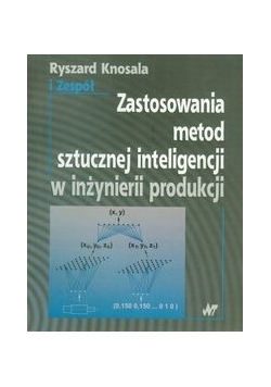 Zastosowania metod sztucznej inteligencji w inżynierii produkcji