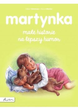 Martynka. Małe historie na lepszy humor