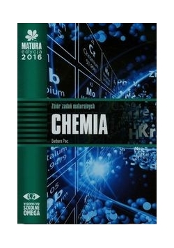 Matura 2016 Chemia Zbiór zadań maturalnych, nowa