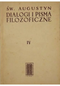 Święty  Augustyn Dialogi i pisma filozoficzne  Tom IV