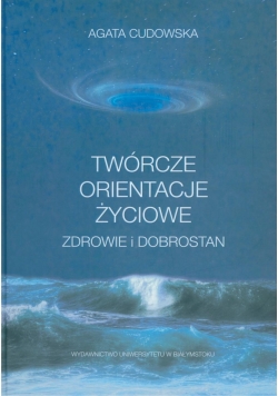 Twórcze orientacje życiowe zdrowie i dobrostan