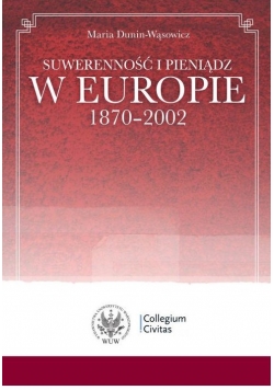 Suwerenność i pieniądz w Europie 1870 2002