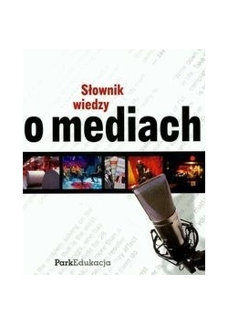 Słownik wiedzy o mediach
