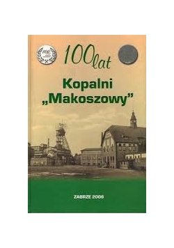 100 lat kopalni "Makoszowy"