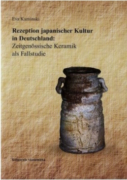 Rezeption japanischer Kultur in Deutschland Zeitgenossische Keramik als Fallstudie