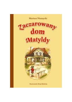 Zaczarowany dom Matyldy