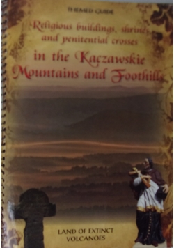 Religious buildings, shrines and penitential crosses in the Kaczawskie Mountains and Fotthills