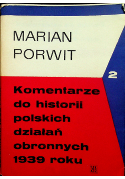 Komentarze do historii polskich działań obronnych 1939 roku 2 tomy