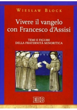 Vivere il vangelo con Francesco d'Assisi