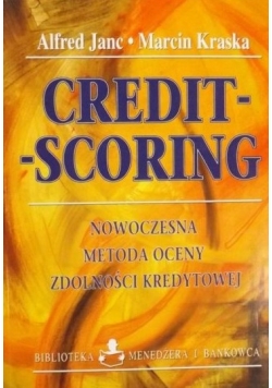 Credit Scoring Nowoczesna metoda oceny zdolności kredytowej