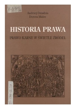 Historia prawa : prawo karne w świetle źródeł