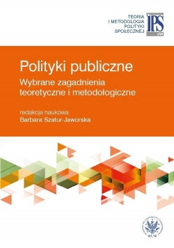 Polityki publiczne - wybrane zagadnienia teoretyczne i metodologiczne