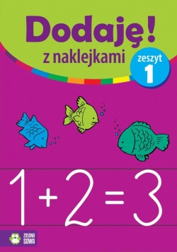 Dodaję! Z naklejkami. Zeszyt 1