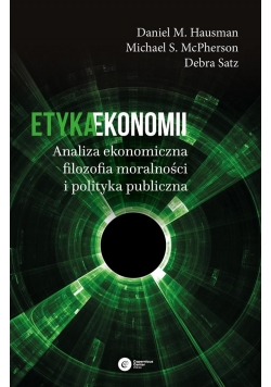 Etyka ekonomii. Analiza ekonomiczna, filozofia..