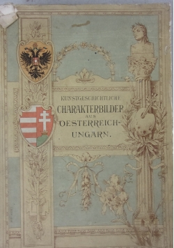 Kunstgeschichtliche Charakterbilder aus Osterreich-Ungarn, 1893 r.