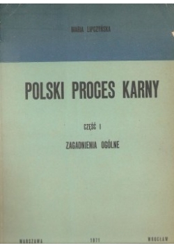 Polski proces karny. Część I Zagadnienia ogólne