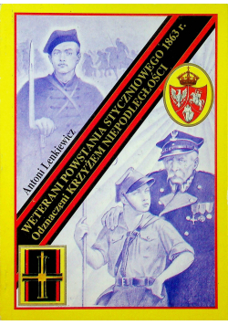 Weterani powstania styczniowego 1863 Odznaczeni Krzyżem Niepodległości