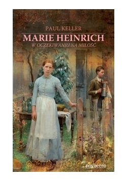 Marie Heinrich: w oczekiwaniu na miłość, Nowa