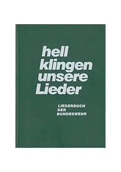 Hell klingen unsere Lieder Liederbuch der Bundeswehr