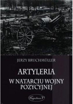 Artyleria w natarciu wojny pozycyjnej