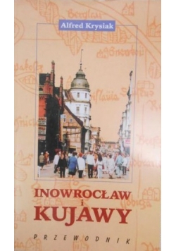 Inowrocław i Kujawy. Przewodnik,Autograf
