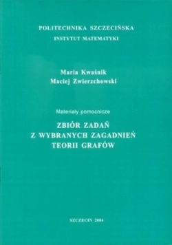 Zbiór zadań z wybranych zagadnień teorii grafów