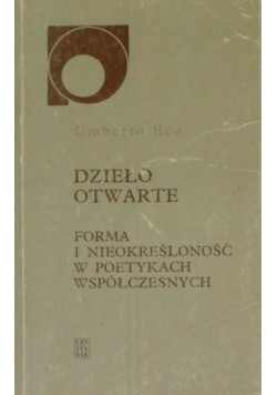 Dzieło otwarte forma i nieokreśloność w poetykach współczesnych