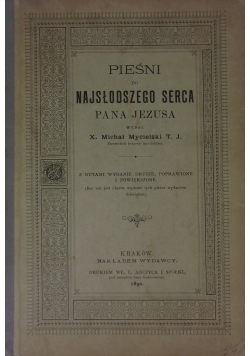 Pieśni do Najsłodszego serca Pana Jezusa ,1890r.