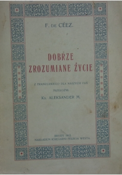 Dobrze zrozumiane życie, 1912 r.