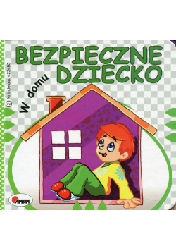 Bezpieczne dziecko W domu