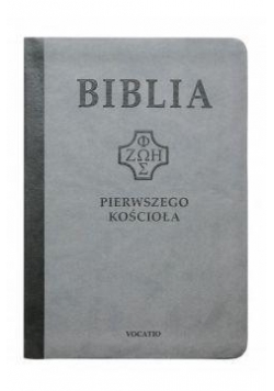 Biblia pierwszego Kościoła (szara)