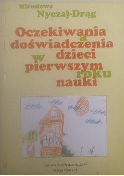 Oczekiwania a doświadczenia dzieci w  pierwszym roku nauki