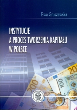 Instytucje a proces tworzenia kapitału w Polsce
