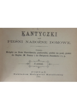Kantyczki czyli pieśni nabożne domowe, 1885r.