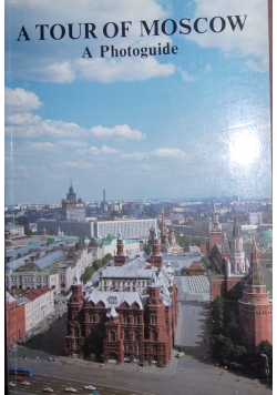 A tour of Moscow A photoguide