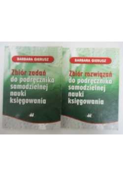 Zbiór zadań do podręcznika samodzielnej nauki księgowania/ Zbiór rozwiązań do podręcznika samodzielnej nauki księgowania. 2 Tomy