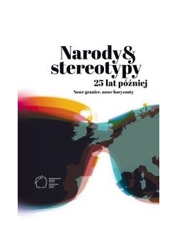 Narody i stereotypy 25 lat później Nowe granice nowe horyzonty