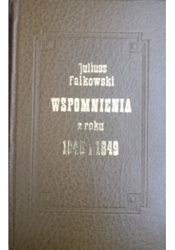 Wspomnienia z roku 1848 1849 reprint z 1879 r.