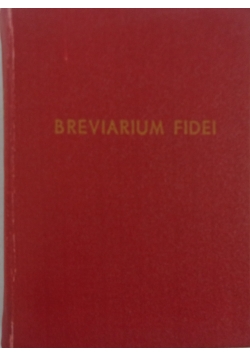Breviarium Fidei.Kodeks doktrynalnych wypowiedzi Kościoła