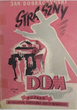 Straszny Dom ,1947 r.