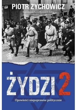 Żydzi 2 opowieści niepoprawne politycznie IV