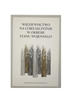 Więziennictwo na lubelszczyźnie w okresie Stanu Wojennego