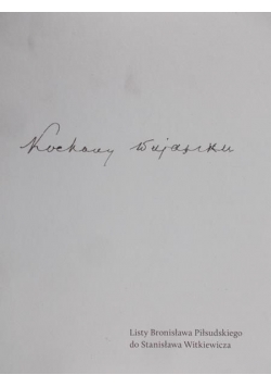 Kochany wujaszku Listy Bronisława Piłsudskiego