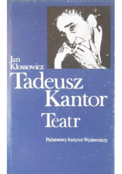 Tadeusz Kantor. Teatr