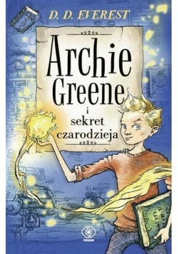Archie Greene i sekret czarodzieja T.1
