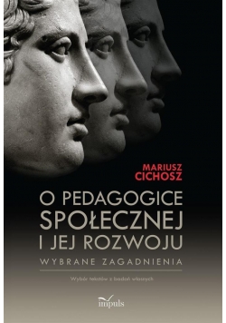 O pedagogice społecznej i jej rozwoju . Wybrane za