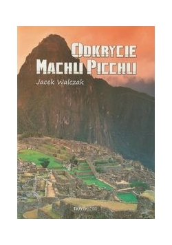 Odkrycie Machu Picchu